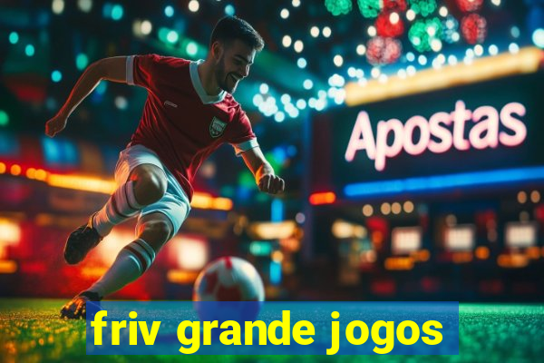 friv grande jogos